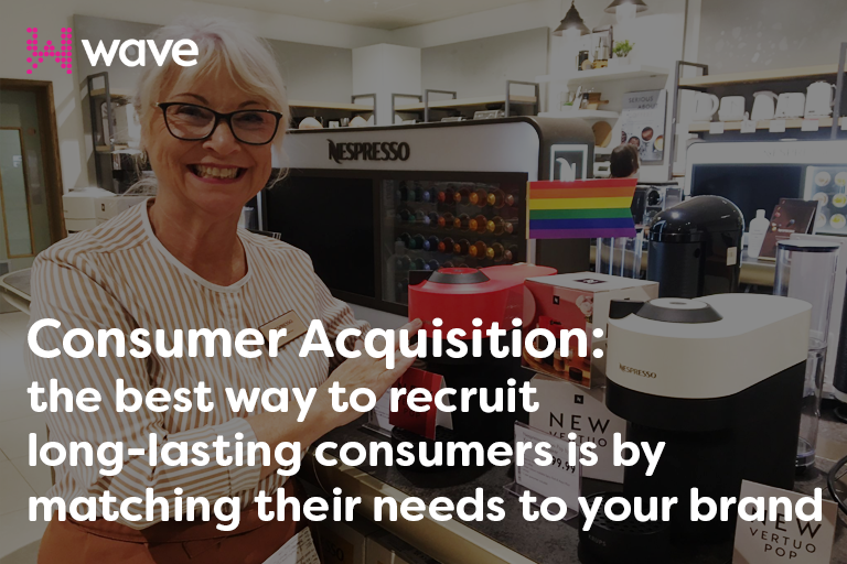 Consumer Acquisition: the best way to recruit long-lasting customers is by matching their needs to your brand