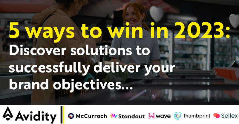 5 ways to win in 2023: Discover our solutions­­ to successfully deliver your brand objectives…