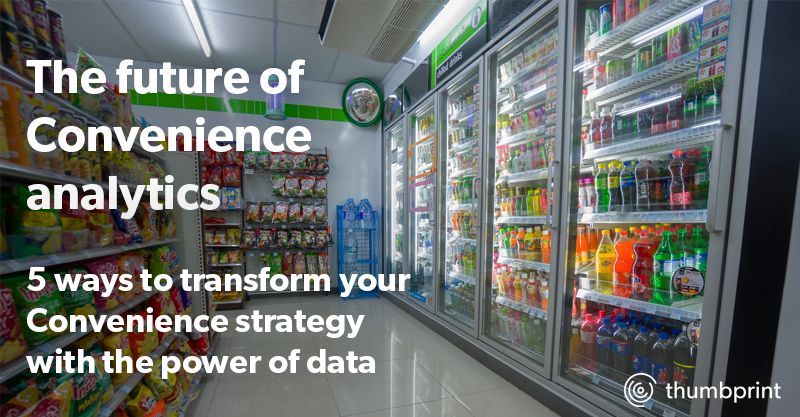 The future of Convenience analytics: 5 ways to transform your Convenience strategy with the power of data
